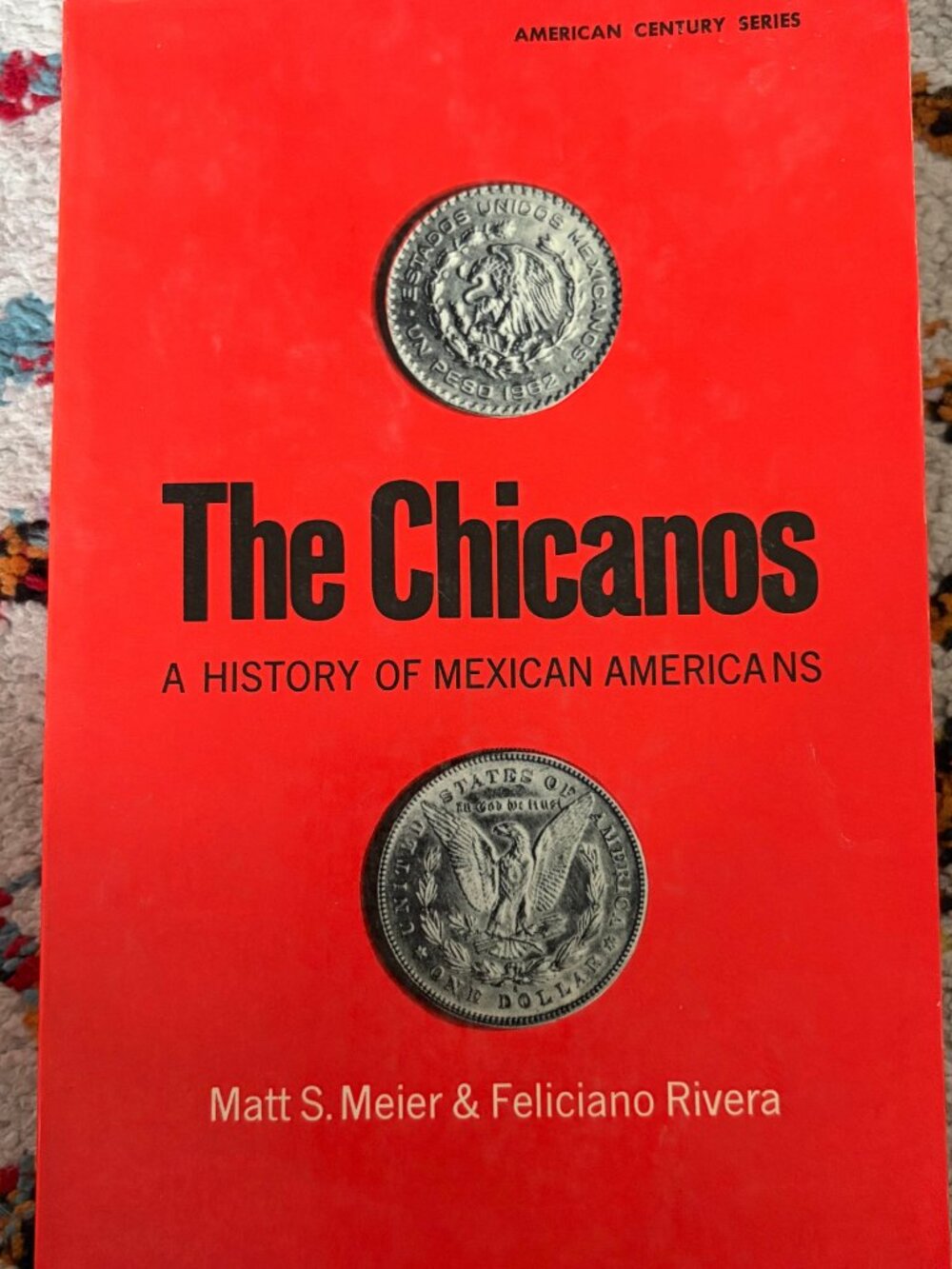 The Chicanos History of Mexican Americans Meier Rivera Book